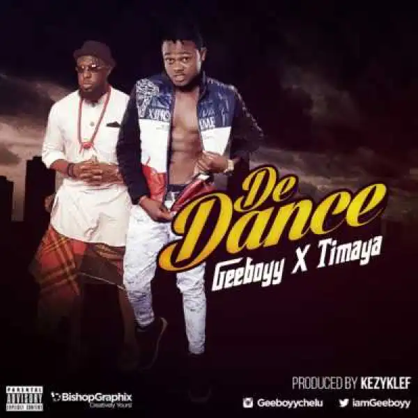 Geeboyy - “De Dance” ft. Timaya (Produced By Kezykelf)